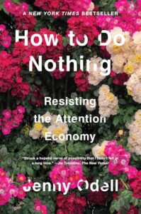 10. How to Do Nothing: Resisting the Attention Economy by Jenny Odell