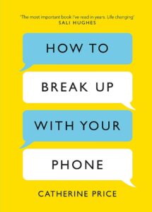 9. How to Break Up with Your Phone by Catherine Price